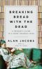 Breaking Bread With the Dead, A Reader's Guide to a More Tranquil Mind