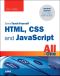 HTML, CSS and JavaScript All in One, Sams Teach Yourself · Covering HTML5, CSS3, and jQuery