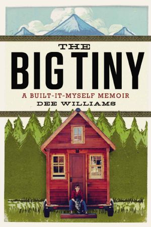 The Big Tiny · A Built-It-Myself Memoir