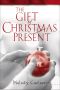 The Gift of Christmas Present