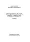 Jacques Lacan, Passé Présent. Dialogue