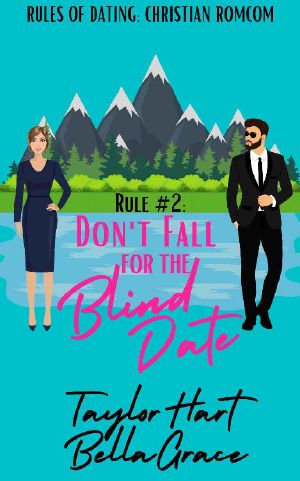Rule #2 Don't Fall for a Blind Date: Sweet Romantic Comedy (Rules of Dating: Christian RomComs)
