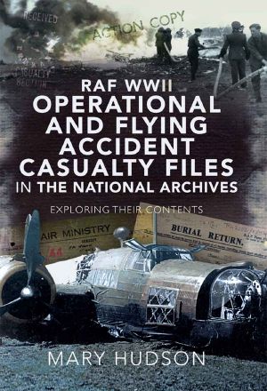 RAF WWII Operational and Flying Accident Casualty Files in the National Archives