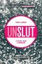 UnSlut · A Diary and a Memoir