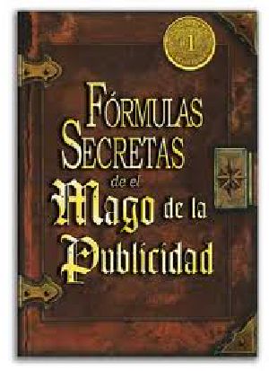 Fórmulas Secretas De El Mago De La Publicidad