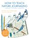 How to Teach Nature Journaling