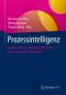 Prozessintelligenz · Business-Process-Management-Studie – Status quo und Erfolgsmuster, Business-Process-Management-Studie – Status quo und Erfolgsmuster