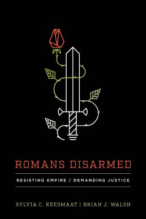 Romans Disarmed · Resisting Empire, Demanding Justice