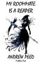 My Roommate Is a Reaper · Tome One (Tomes of the Supernatural Halfway House Book 1)