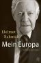 Mein Europa · Mit einem Gespräch mit Joschka Fischer