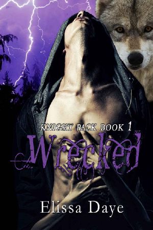 Wrecked · Knight Pack – Wolf Shifter Paranormal Romance (Knight Pack Series Book 1)