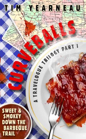 Curveballs · Sweet & Smokey Down the Barbeque Trail (A Travelogue Trilogy Book 1)