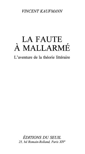 La Faute À Mallarmé. L'Aventure De La Théorie Littéraire