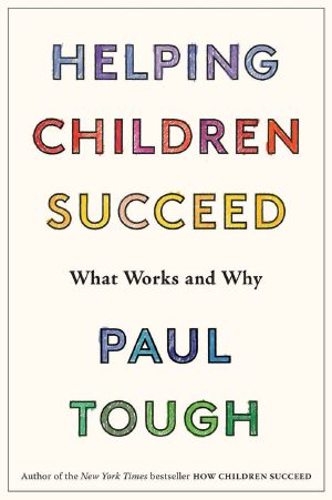 Helping Children Succeed · What Works and Why