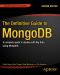 The Definitive Guide to MongoDB