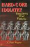 Hard-Core Idolatry · Facing the Facts