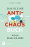 Das kleine Anti-Chaos-Buch · Hilfe für Kinder mit ADHS