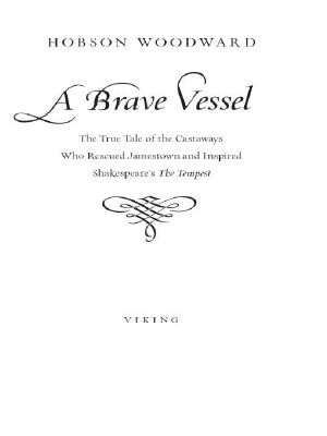 A Brave Vessel · The True Tale of the Castaways Who Rescued Jamestown and Inspired Shakespeare's the Tempest