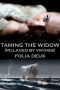 Taming the Widow