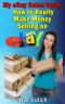 My eBay Sales Suck! How to Really Make Money Selling on eBay