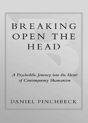 Breaking Open the Head · A Psychedelic Journey Into the Heart of Contemporary Shamanism