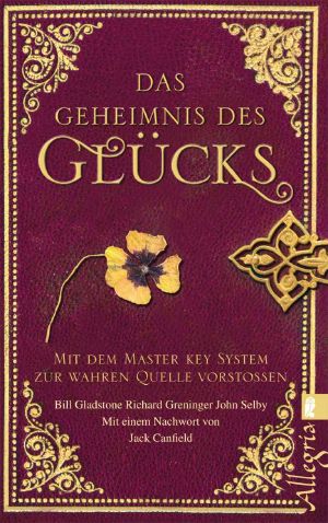Das Geheimnis des Glücks · Mit dem Masterkey-System zur wahren Quelle vorstoßen
