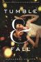 Tumble & Fall