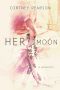 Her Moon · A Retelling of William Shakespeare's "The Winter's Tale"