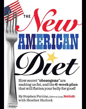 The New American Diet · How Secret "Obesogens" Are Making Us Fat, and the 6-Week Plan That Will Flatten Your Belly for Good!