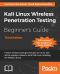 Kali Linux Wireless Penetration Testing Beginner's Guide · 3rd Edition