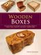 Wooden Boxes · Skill Building Techniques for Seven Unique Projects