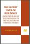 The Secret Lives of Buildings · From the Ruins of the Parthenon to the Vegas Strip in Thirteen Stories