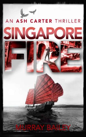 Singapore Fire (An Ash Carter Mystery-Thriller)