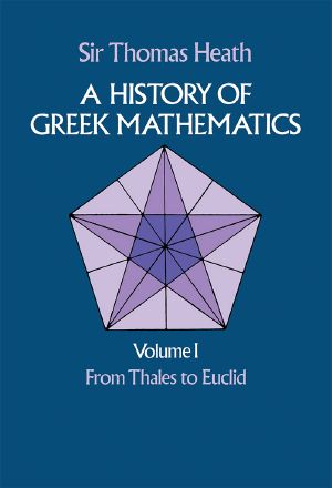 A History of Greek Mathematics Volume 1