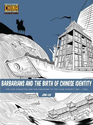 Barbarians and the Birth of Chinese Identity