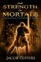 The Strength of Mortals · Book Four of the Nightfall Wars