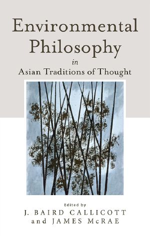 Environmental Philosophy in Asian Traditions of Thought