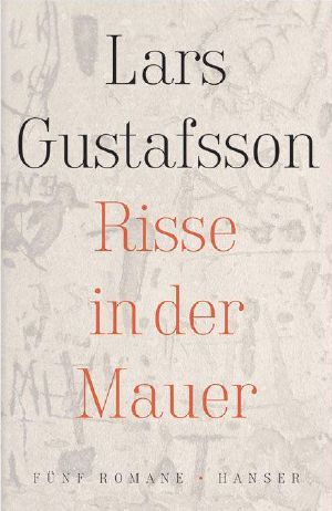 Risse in der Mauer · Fünf Romane