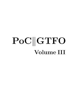 PoC||GTFO, Volume III