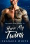 Have My Twins · BWWM Romance (Brothers From Money Book 16)