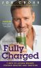 The Reboot With Joe Fully Charged · 7 Keys to Losing Weight, Staying Healthy and Thriving