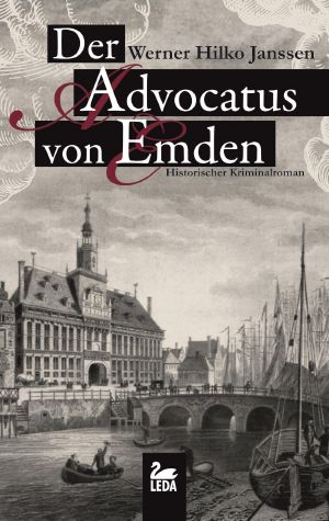 Der Advokatus von Emden · Historischer Kriminalroman