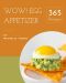 Wow! 365 Egg Appetizer Recipes · Egg Appetizer Cookbook - Your Best Friend Forever