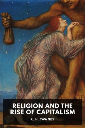 Religion and the Rise of Capitalism, A Historical Study, Religion and the Rise of Capitalism: A Historical Study