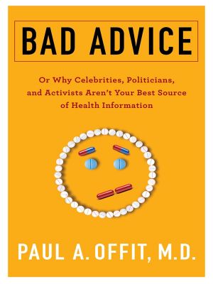 Bad Advice, Or Why Celebrities, Politicians, and Activists Aren’t Your Best Source of Health Information