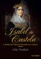 Isabel de Castela · a primeira grande rainha da Europa