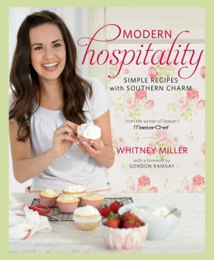 Modern Hospitality · Simple Recipes With Southern Charm Hardcover – July 5, 2011