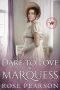 Dare to Love a Marquess: A Regency Romance (Soldiers and Sweethearts Book 3)