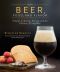 Beer, Food, and Flavor · A Guide to Tasting, Pairing, and the Culture of Craft Beer