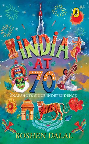 India at 70 · Snapshots Since Independenc